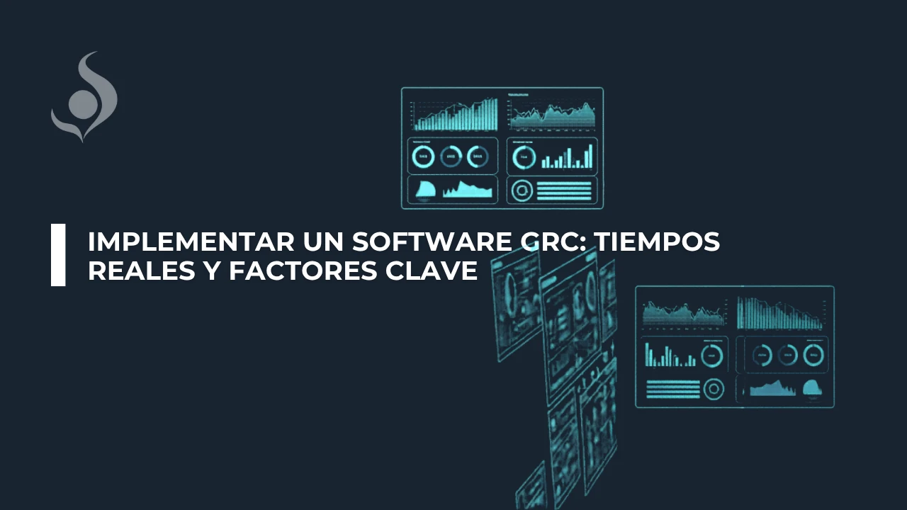 Implementar un software GRC tiempos reales y factores clave