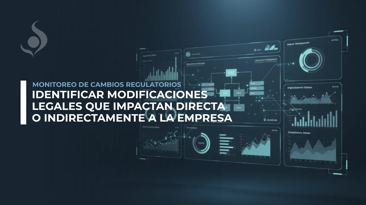 Monitoreo de cambios regulatorios y evaluación de impacto en GRC