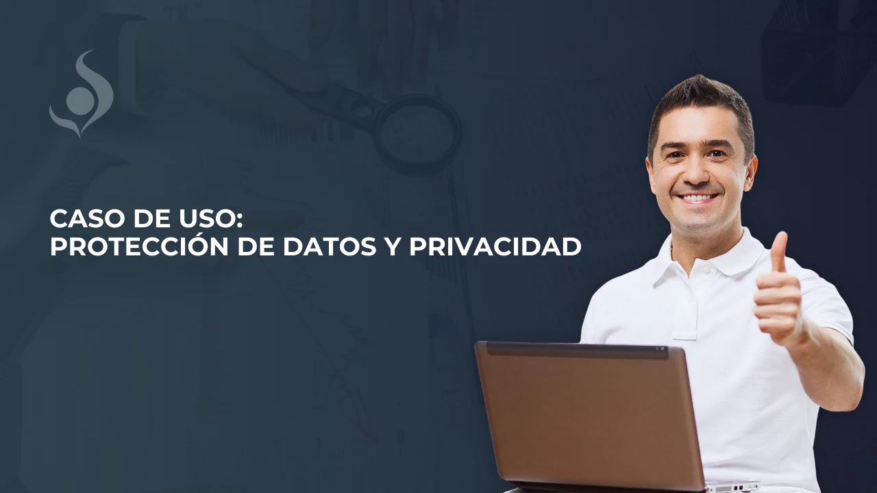 caso-de-uso-protección-de-datos-y-privacidad